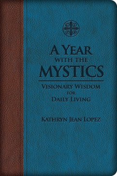 Year With the Mystics (eBook, ePUB) - Lopez, Kathryn Jean