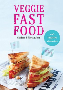 Veggie Fast Food (eBook, ePUB) - Clarissa Sehn, Sehn