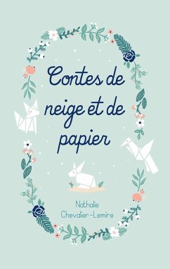 Contes de neige et de papier - Chevalier-Lemire, Nathalie