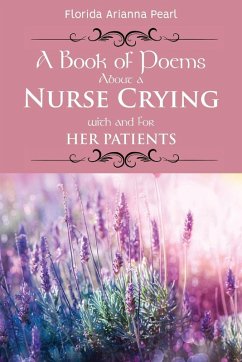 Cover A Book of Poems About a Nurse Crying with and for Her Patients