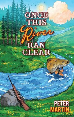 Once This River Ran Clear - Martin, Peter