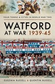 Watford at War 1939-45 (eBook, ePUB)