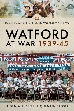 Watford at War 1939-45 (eBook, ePUB) - Eugenia Russell, Russell