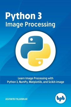 Python 3 Image Processing (eBook, ePUB) - Ashwin, Pajankar