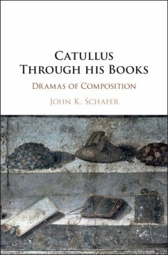 Catullus Through his Books (eBook, ePUB) - Schafer, John Kyrin