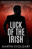 Luck of the Irish (Brass Knuckles & Tattered Wings, #7) (eBook, ePUB) Luck of the Irish (Brass Knuckles & Tattered Wings, #7) (eBook, ePUB)