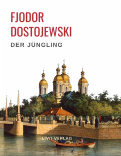 Fjodor Dostojewski: Der Jüngling. Vollständige Neuausgabe. - Dostojewskij, Fjodor M.