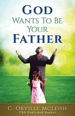 God Wants To Be Your Father - McLeish, C. Orville