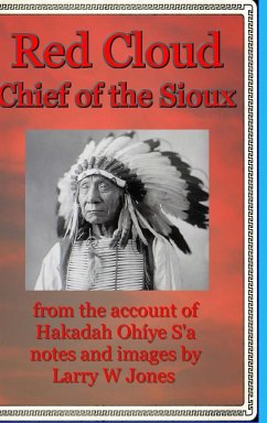 Red Cloud - Chief Of the Sioux - Hardcover - Jones, Larry W