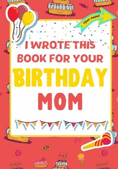 I Wrote This Book For Your Birthday Mom - Publishing Group, The Life Graduate; Nelson, Romney