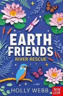 Earth Friends: River Rescue - Webb, Holly