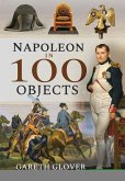 Napoleon in 100 Objects (eBook, ePUB)