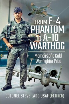 From F-4 Phantom to A-10 Warthog (eBook, ePUB) - Ladd, Steve