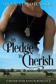 His Pledge to Cherish (a Silver Star Ranch Romance, #2) (eBook, ePUB)