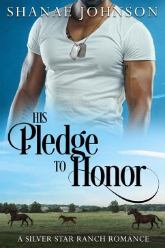 His Pledge to Honor (a Silver Star Ranch Romance, #1) (eBook, ePUB) - Johnson, Shanae