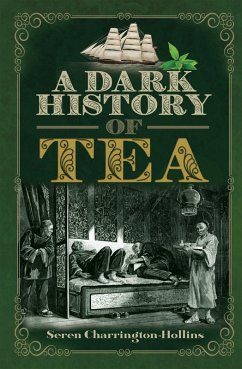 Cover Dark History of Tea (eBook, ePUB)