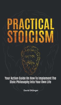 Practical Stoicism - Dillinger, David