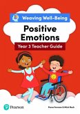 Weaving Well-Being Year 3 / P4 Positive Emotions Teacher Guide Weaving Well-Being Year 3 / P4 Positive Emotions Teacher Guide