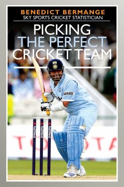 Picking the Perfect Cricket Team (eBook, ePUB) - Benedict Bermange, Bermange