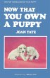 Now That You Own a Puppy (eBook, ePUB) - Bild 1