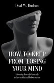 How to Keep From Losing Your Mind (eBook, ePUB)