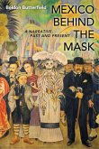 Mexico Behind the Mask (eBook, ePUB)