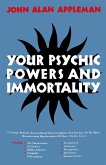 Your Psychic Powers and Immortality (eBook, ePUB)