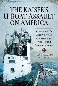 Cover Kaiser's U-Boat Assault on America (eBook, ePUB)