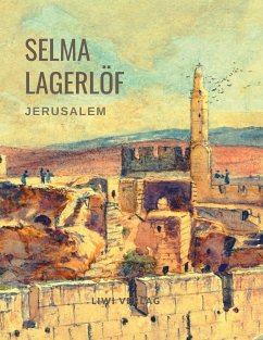 Selma Lagerlöf: Jerusalem (Roman) - Lagerlöf, Selma