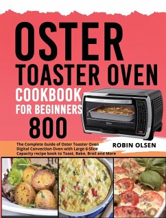 Oster Toaster Oven Cookbook for Beginners 800 - Olsen, Robin