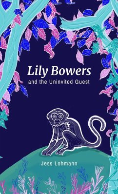 Lily Bowers and the Uninvited Guest - Lohmann, Jess