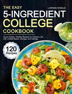 The Easy 5-Ingredient College Cookbook - Wiskle, Lorran