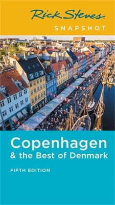 Rick Steves Snapshot Copenhagen & the Best of Denmark (Fifth Edition) - Steves, Rick