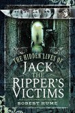 Hidden Lives of Jack the Ripper's Victims (eBook, ePUB)
