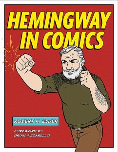 Hemingway in Comics (eBook, ePUB) - Elder, Robert K.