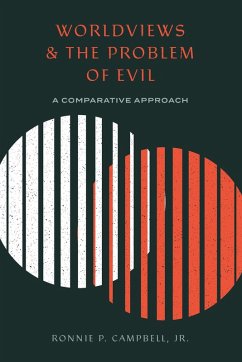 Worldviews and the Problem of Evil (eBook, ePUB) - Ronnie P. Campbell, Jr.