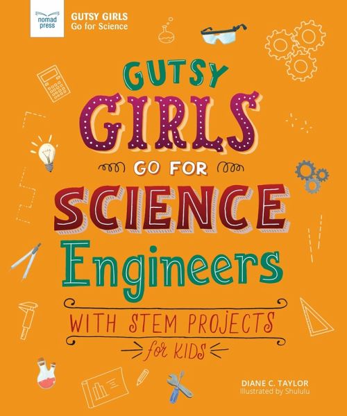 Gutsy Girls Go For Science: Engineers (eBook, ePUB) Gutsy Girls Go For Science: Engineers (eBook, ePUB)