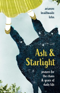 Ash and Starlight (eBook, ePUB) - Lehn, Arianne Braithwaite