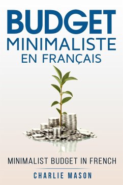 Budget Minimaliste En Français/ Minimalist budget In French (French Edition (eBook, ePUB) Cover Budget Minimaliste En Français/ Minimalist budget In French (French Edition (eBook, ePUB)
