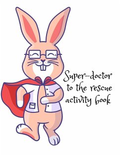 Super-doctor to the rescue activity book - Publishing, Cristie