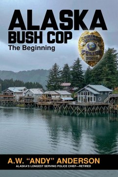 Alaska Bush Cop - Anderson, A. W. (Andy)