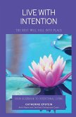 Live With Intention-The Rest Will Fall Into Place