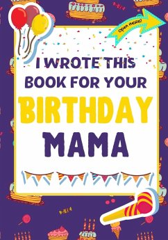 I Wrote This Book For Your Birthday Mama - Publishing Group, The Life Graduate; Nelson, Romney