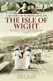 History of Women's Lives on the Isle of Wight (eBook, ePUB)