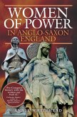 Women of Power in Anglo-Saxon England (eBook, ePUB) Women of Power in Anglo-Saxon England (eBook, ePUB)