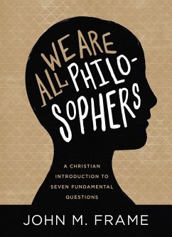 We Are All Philosophers (eBook, ePUB) - Frame, John M.