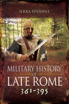 Military History of Late Rome 361-395 (eBook, ePUB) - Ilkka Syvanne, Syvanne