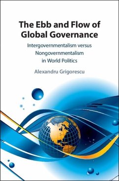 Ebb and Flow of Global Governance (eBook, ePUB) - Grigorescu, Alexandru