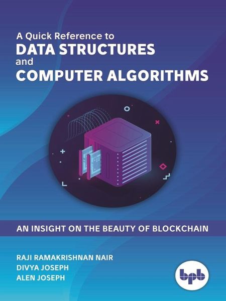 Quick Reference to DATA STRUCTURES and COMPUTER ALGORITHMS (eBook, ePUB) Quick Reference to DATA STRUCTURES and COMPUTER ALGORITHMS (eBook, ePUB)