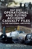 RAF WWII Operational and Flying Accident Casualty Files in The National Archives (eBook, ePUB)